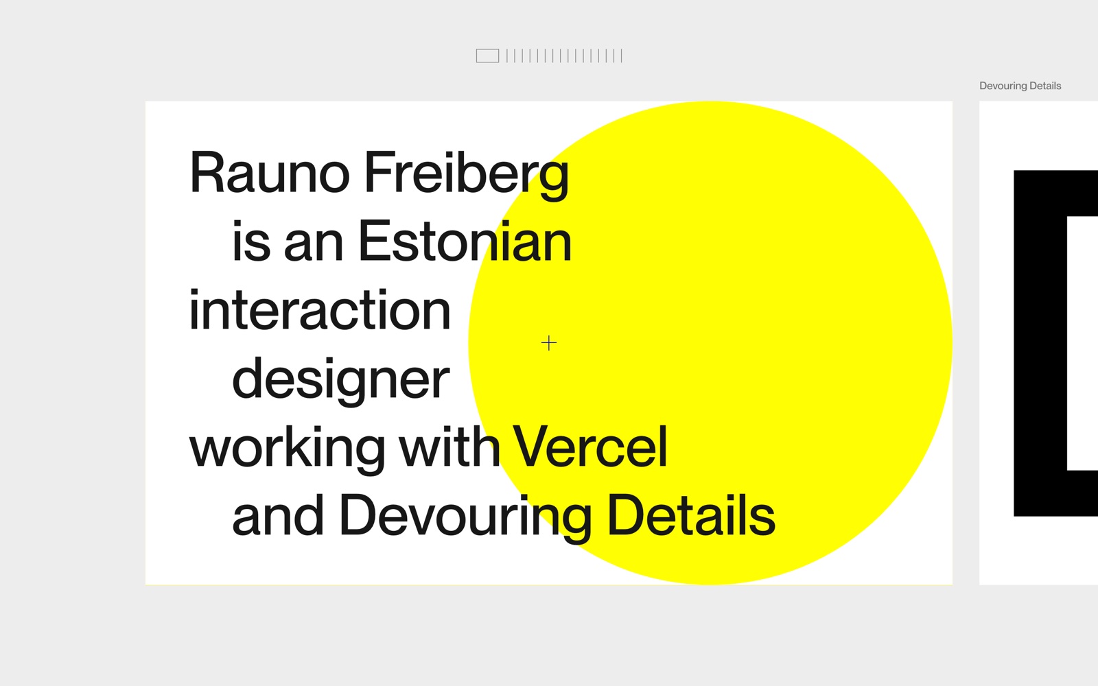 Rauno Freiberg's portfolio: light gray page with a monospace top bar, a large bright-yellow circle, and the line 'Rauno Freiberg is an Estonian interaction designer working with Vercel and Devouring Details.'