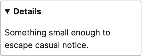A native HTML details element opened: a Details summary with a downward triangle marker, revealing the line of panel text beneath it.