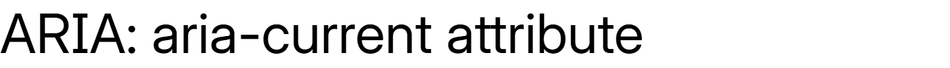 MDN documentation page for the aria-current attribute, showing the table of values including page, step, location, date, and time.